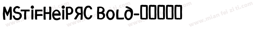 MStifHeiPRC Bold字体转换